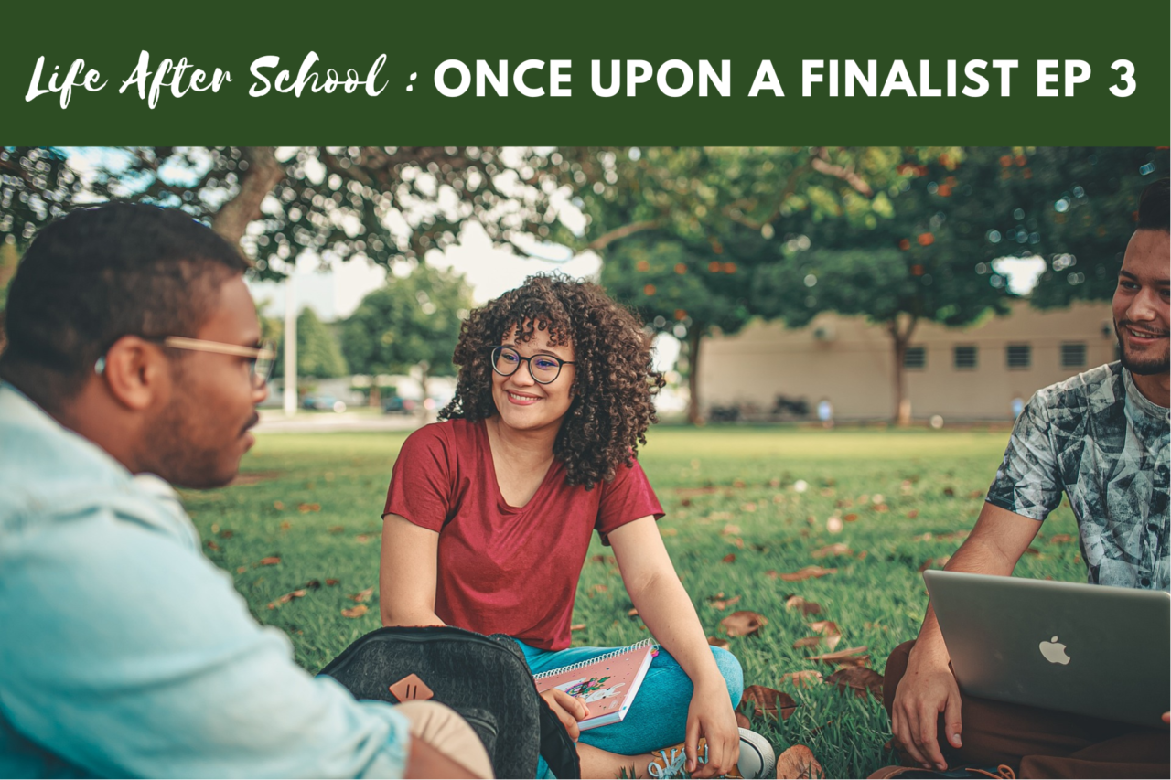Life After School: Once upon a finalist episode 3